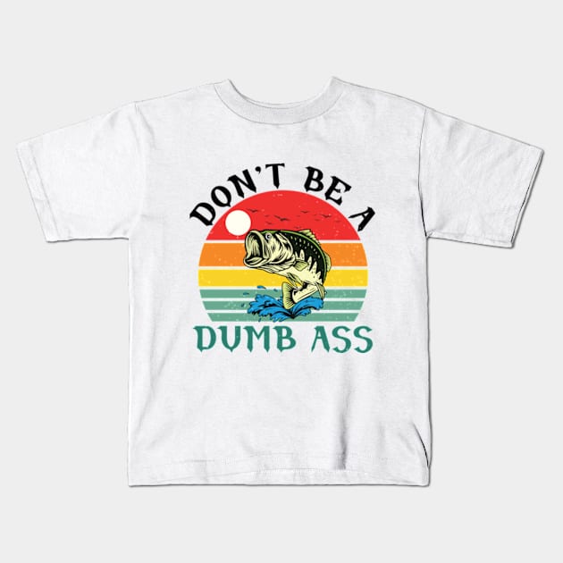 Don't Be a Dumb Bass Kids T-Shirt by RiseInspired